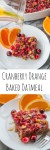Cranberry Orange Baked Oatmeal a crowd pleasing, make ahead breakfast that’s perfect for any cold winter morning