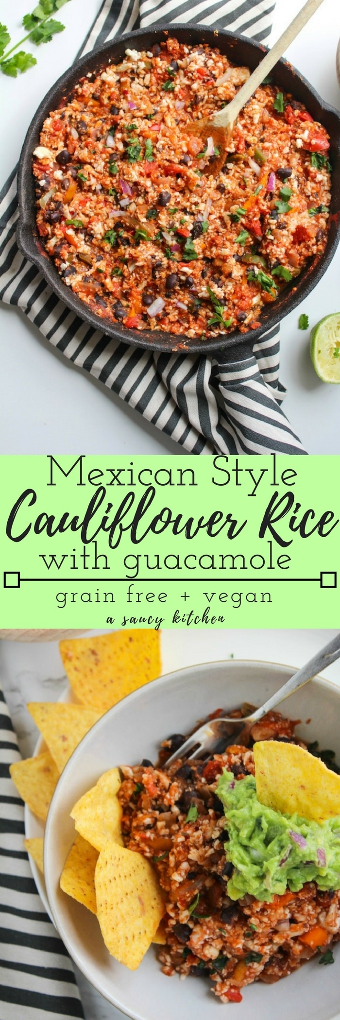 Mexican Style Cauliflower Rice with guacamole – an easy, one skillet plant based dinner | Grain Free, Vegan, Gluten Free