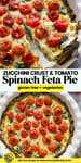 Zucchini Crust Tomato Spinach Feta Pie Pinterest image
