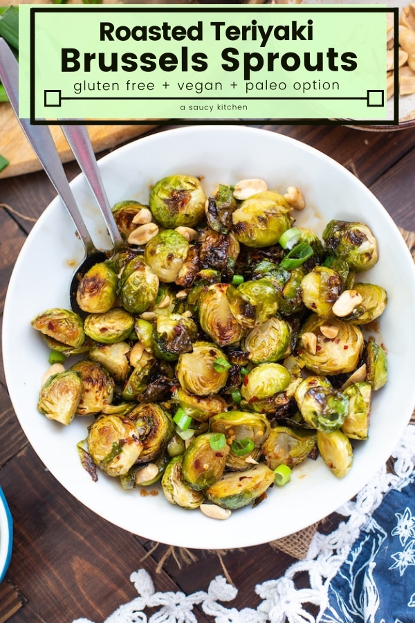 Roasted Teriyaki Brussels Sprouts - Crispy roasted sprouts coated in a sweet and sticky teriyaki sauce and topped with crunchy peanuts and chopped green onions. #GlutenFree + #Vegan + #Paleo Option #Teriyaki #BrusselsSprouts #HealthyTakeout #HealthyRecipes