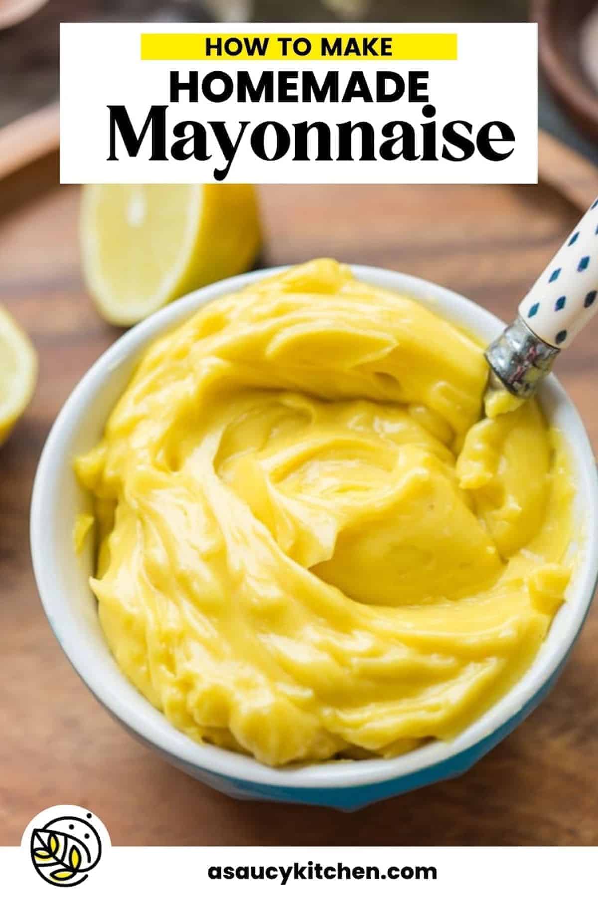 How to Make Homemade Mayo + Tips A Saucy Kitchen