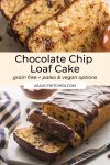 Grain Free Chocolate Chip Loaf Cake pin graphic