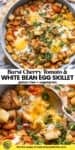Bust Cherry Tomatoes & White Bean Egg Skillet pinterest image with text