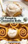 Pinterest marketing image from A Saucy Kitchen for Gluten Free Pumpkin Cinnamon Rolls with a sweet & silky cream cheese frosting.