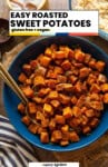 Pinterest marketing image of a serving dish full of oven roasted sweet potatoes for A Saucy Kitchen: "Easy Roasted Sweet Potatoes; gluten free + vegan"