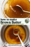 How to Make Brown Butter pinterest marketing image from A Saucy Kitchen: "add to baked goods, pastas, sauces & more!"