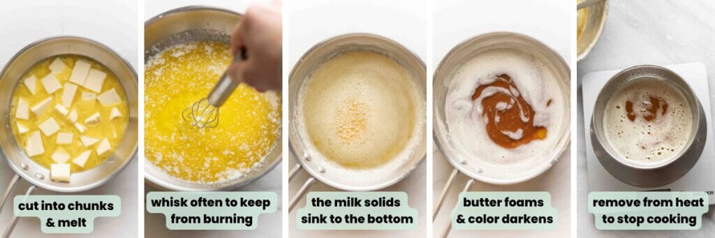 Collage of steps showing how to brown butter: cut into chunks & melt butter, whisk often to keep from burning, the milk solids sink to the bottom, butter foams & the color darkens, remove from the heat to stop cooking