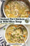 Instant Pot Chicken & Wild Rice Soup pinterest marketing image for www.asaucykitchen.com "gluten free + dairy free"