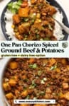 One Pan Chorizo Spiced Ground Beef & Potatoes over a bed of rice and in a skillet with fresh cilantro and green onions on top: gluten free + dairy free option from www.asaucykitchen.com;