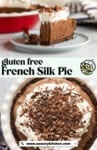 Gluten free french silk pie pinterest marketing image of a slice of pie on a plate and the whole pie in a pie dish from www.asaucykitchen.com