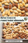 pinterest marking image show blanched and un blanched roasted almonds from www.asaucykitchen.com "three ways to roast/toast almonds"
