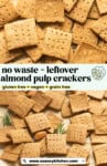 No waste - leftover almond pulp crackers; gluten free + vegan + grain free from www.asaucykitchen.com