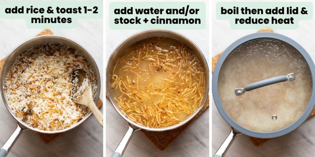 Lebanese rice collage of the rice cooking process: "add rice & toast 1-2 minutes; add water and/or stock + cinnamon; boil then add lid and reduce heat".