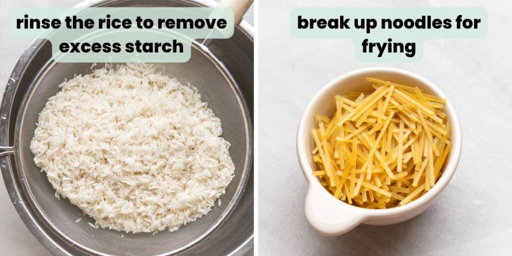 Left image: rice in sieve placed over a large bowl "rinse the rice to remove excess starch". Right image: small cup of broken up dried pasta noodles "break up noodles for frying".
