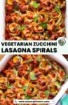 Vegetarian Zucchini Lasagna Spirals pinterest marketing image from www.asaucykitchen.com
