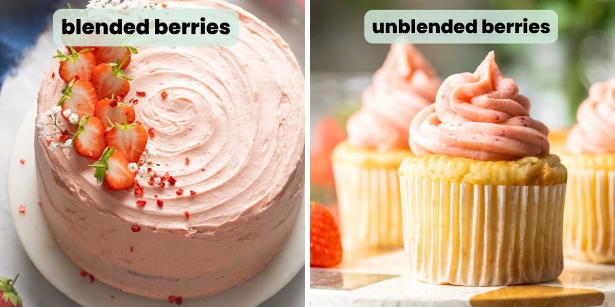 Two pictures comparing strawberry buttercream when the berries are blended vs unblended; strawberry buttercream with blended berries frosting a cake is smooth and even in color; frosting made with unblended berries on cupcakes shows a few seeds & red streaks