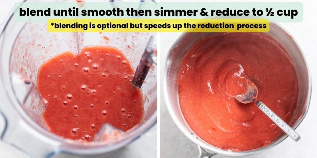Strawberry puree collage: a blender full of blended strawberries & a sauce pan full of the reduced puree. Text reads: blend until smooth then simmer & reduce to ½ cup | *blending is optional but speeds up the reduction process
