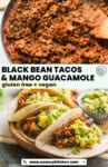 Pinterest marketing image for Black Bean Tacos & Mango Guacamole: gluten free + vegan from www.asaucykitchen.com
