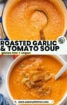 Roasted Garlic & Tomato Soup - gluten free + vegan pinterest marketing image from www.asaucykitchen.com
