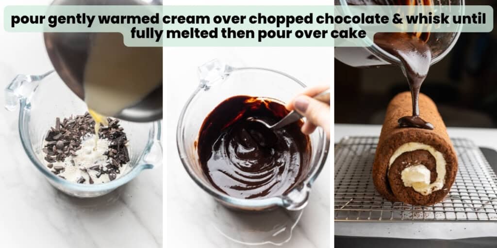 Chocolate ganache collage in three images: "Pour gently warmed cream over chopped chocolate & whisk until fully melted then pour over cake"